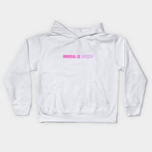 normal is boring Kids Hoodie